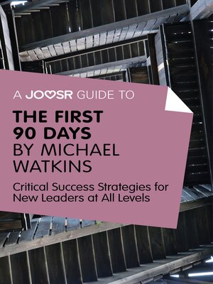 cover image of A Joosr Guide to... the First 90 Days by Michael Watkins: Critical Success Strategies for New Leaders at All Levels